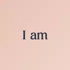 I am - Daily affirmations